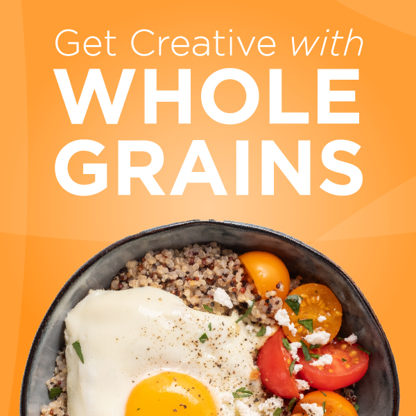 Get Creative with Whole Grains